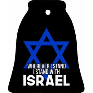 Wherever I Stand I Stand With Israel Ceramic Bell Ornament