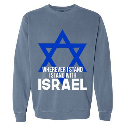 Wherever I Stand I Stand With Israel Garment-Dyed Sweatshirt