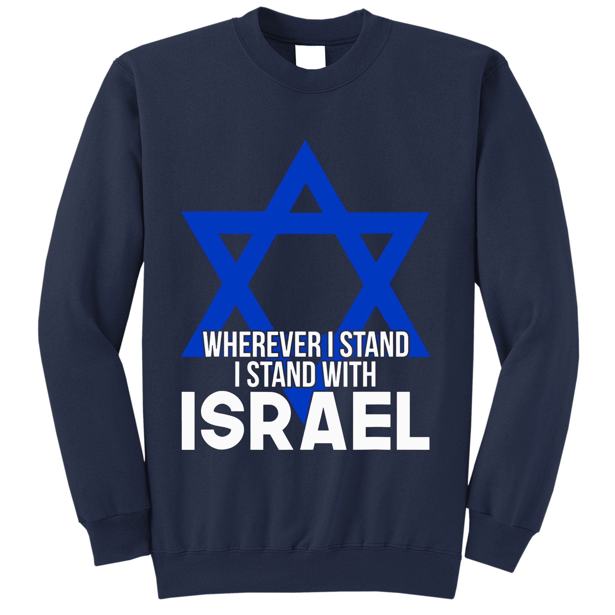 Wherever I Stand I Stand With Israel Sweatshirt