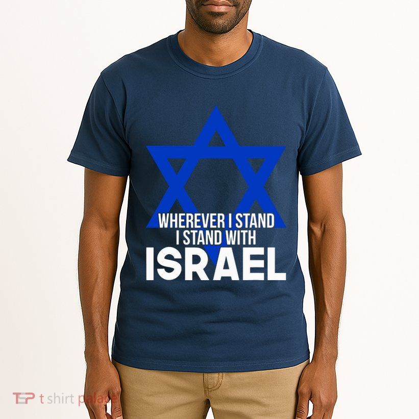 Wherever I Stand I Stand With Israel Tall T-Shirt