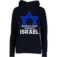 Wherever I Stand I Stand With Israel Womens Funnel Neck Pullover Hood