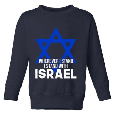 Wherever I Stand I Stand With Israel Toddler Sweatshirt