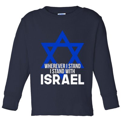 Wherever I Stand I Stand With Israel Toddler Long Sleeve Shirt