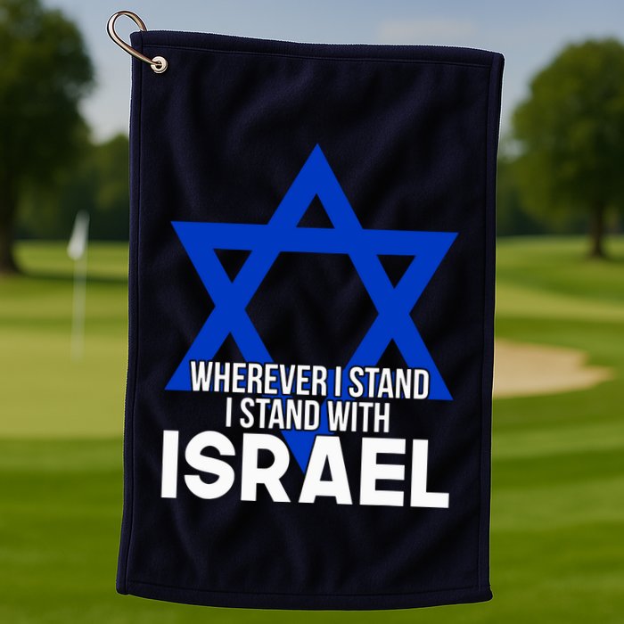 Wherever I Stand I Stand With Israel Golf Towel