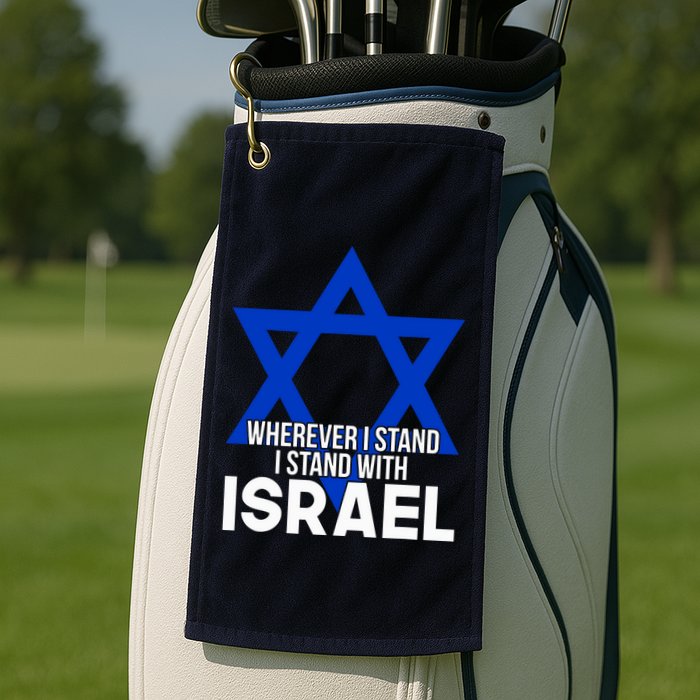 Wherever I Stand I Stand With Israel Golf Towel