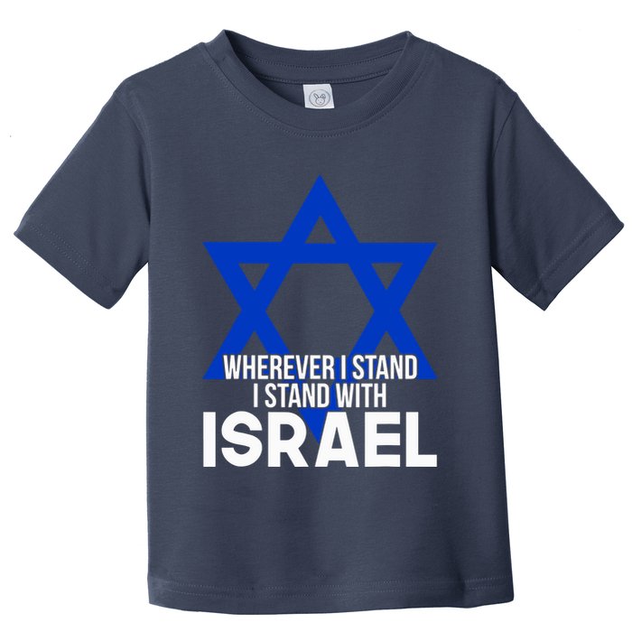 Wherever I Stand I Stand With Israel Toddler T-Shirt