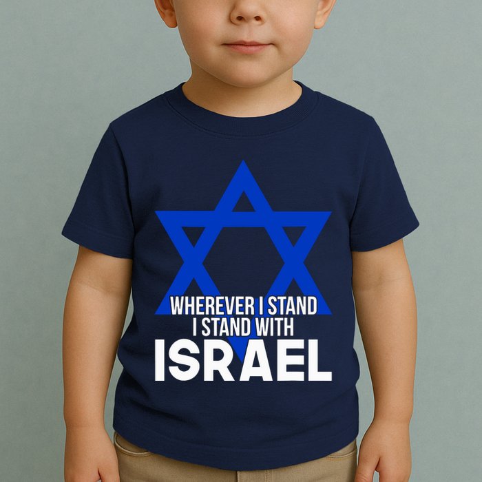 Wherever I Stand I Stand With Israel Toddler T-Shirt