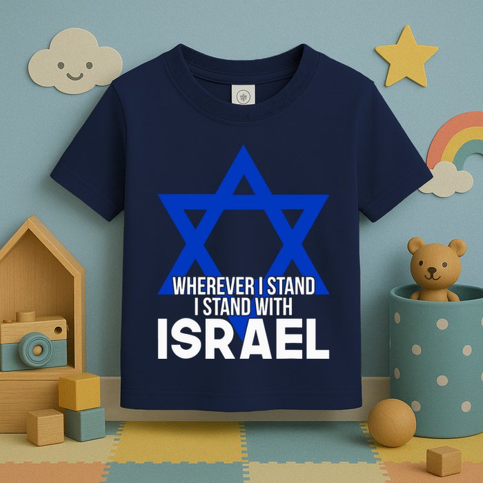 Wherever I Stand I Stand With Israel Toddler T-Shirt