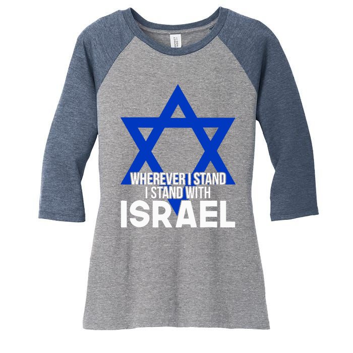 Wherever I Stand I Stand With Israel Women's Tri-Blend 3/4-Sleeve Raglan Shirt