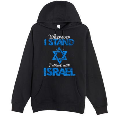 Wherever I Stand I Stand With Israel Premium Pullover Hoodie