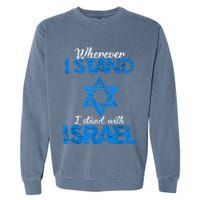 Wherever I Stand I Stand With Israel Garment-Dyed Sweatshirt