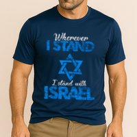 Wherever I Stand I Stand With Israel Performance Shirt