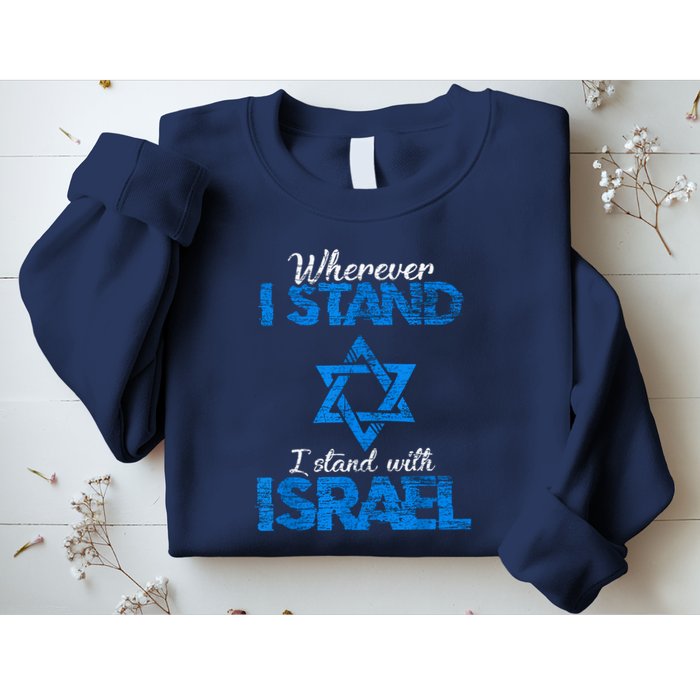 Wherever I Stand I Stand With Israel Sweatshirt