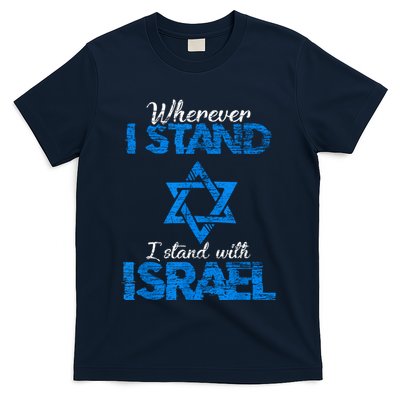 Wherever I Stand I Stand With Israel T-Shirt