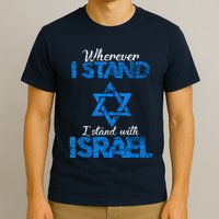 Wherever I Stand I Stand With Israel T-Shirt
