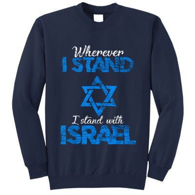 Wherever I Stand I Stand With Israel Tall Sweatshirt
