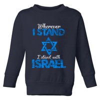 Wherever I Stand I Stand With Israel Toddler Sweatshirt