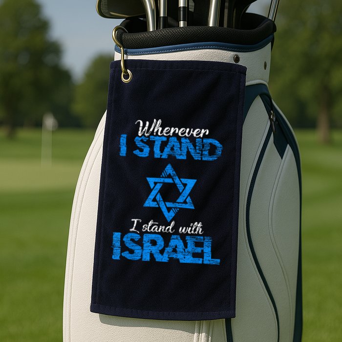 Wherever I Stand I Stand With Israel Golf Towel