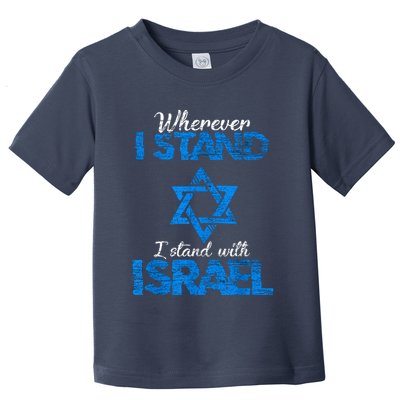 Wherever I Stand I Stand With Israel Toddler T-Shirt