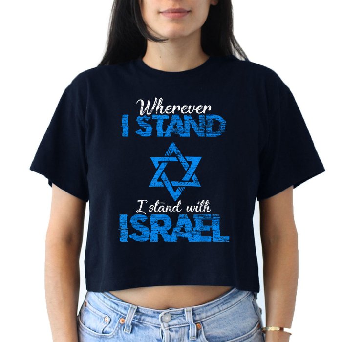 Wherever I Stand I Stand With Israel Crop Top