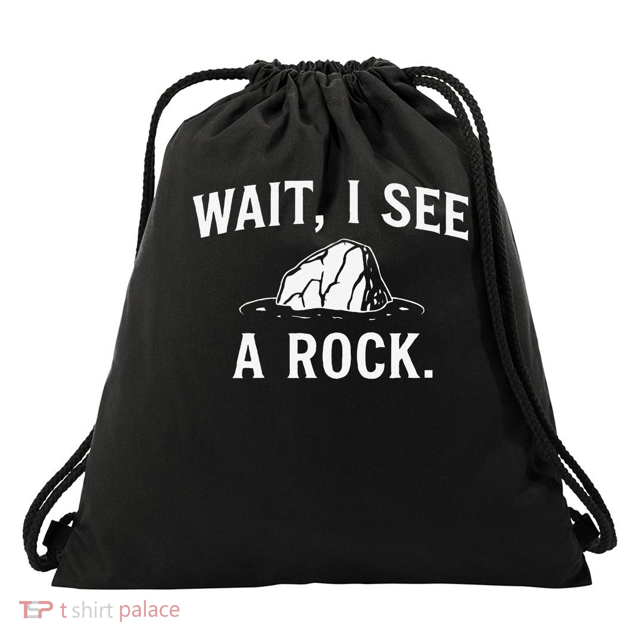Wait i see a rock Funny Geology Geologist Mineral Rockhound Drawstring Bag