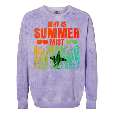 Why Is Summer Mist Romantic And Autumn Mist Just Sad Colorblast Crewneck Sweatshirt