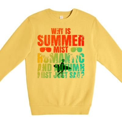 Why Is Summer Mist Romantic And Autumn Mist Just Sad Premium Crewneck Sweatshirt