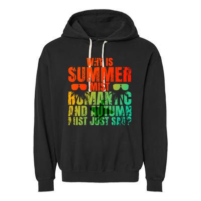 Why Is Summer Mist Romantic And Autumn Mist Just Sad Garment-Dyed Fleece Hoodie