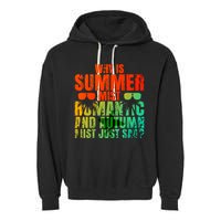 Why Is Summer Mist Romantic And Autumn Mist Just Sad Garment-Dyed Fleece Hoodie