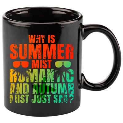 Why Is Summer Mist Romantic And Autumn Mist Just Sad 11oz C Handle Ceramic Mug