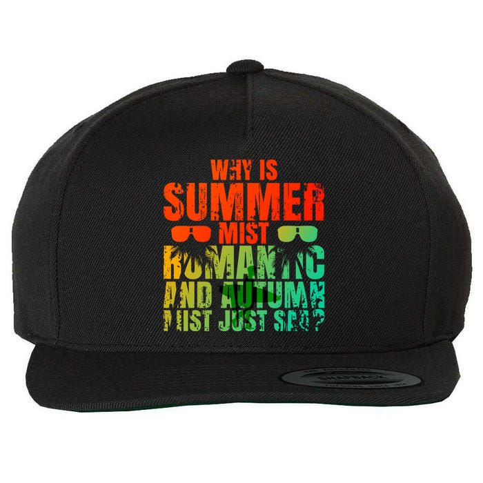 Why Is Summer Mist Romantic And Autumn Mist Just Sad Wool Snapback Cap