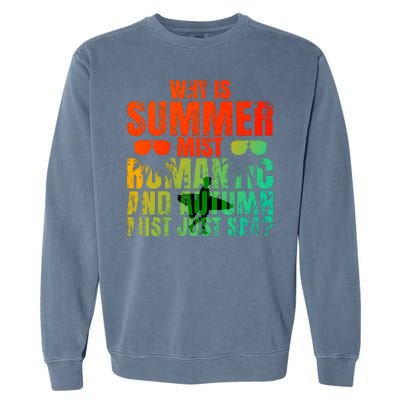 Why Is Summer Mist Romantic And Autumn Mist Just Sad Garment-Dyed Sweatshirt