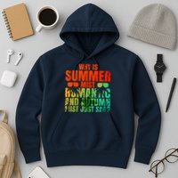 Why Is Summer Mist Romantic And Autumn Mist Just Sad Hoodie