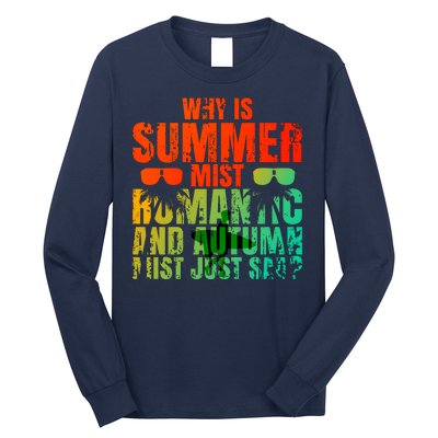 Why Is Summer Mist Romantic And Autumn Mist Just Sad Long Sleeve Shirt