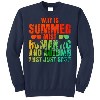 Why Is Summer Mist Romantic And Autumn Mist Just Sad Sweatshirt