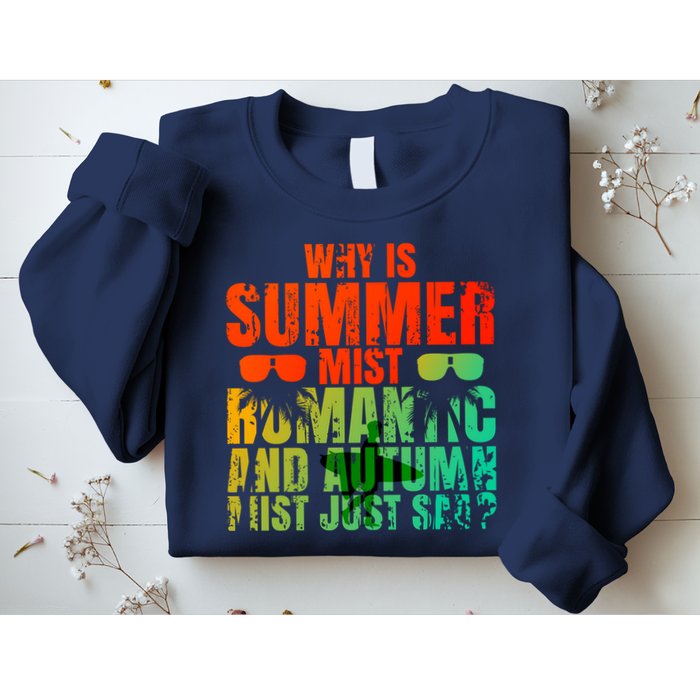 Why Is Summer Mist Romantic And Autumn Mist Just Sad Sweatshirt