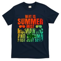 Why Is Summer Mist Romantic And Autumn Mist Just Sad T-Shirt
