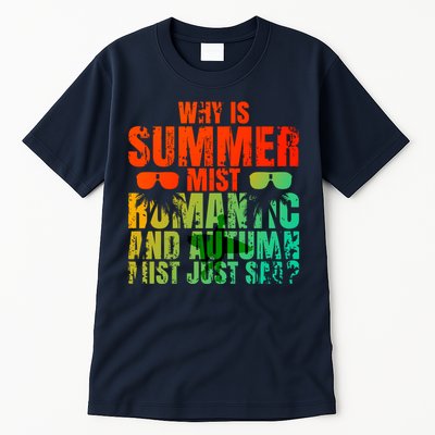 Why Is Summer Mist Romantic And Autumn Mist Just Sad Tall T-Shirt