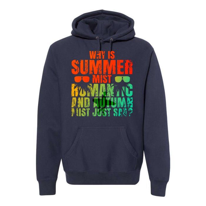 Why Is Summer Mist Romantic And Autumn Mist Just Sad Premium Hoodie