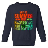 Why Is Summer Mist Romantic And Autumn Mist Just Sad Toddler Sweatshirt