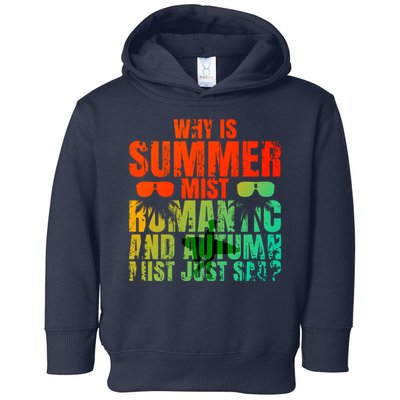 Why Is Summer Mist Romantic And Autumn Mist Just Sad Toddler Hoodie