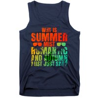 Why Is Summer Mist Romantic And Autumn Mist Just Sad Tank Top