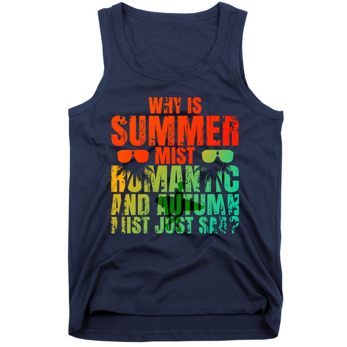 Why Is Summer Mist Romantic And Autumn Mist Just Sad Tank Top