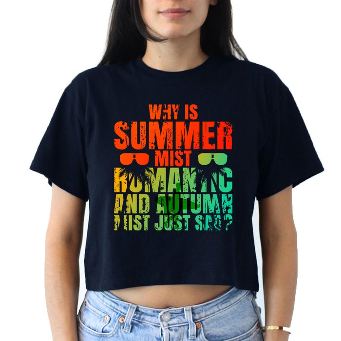 Why Is Summer Mist Romantic And Autumn Mist Just Sad Crop Top
