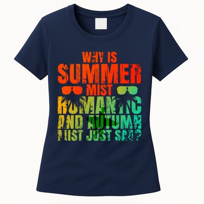 Why Is Summer Mist Romantic And Autumn Mist Just Sad Womens T-Shirt