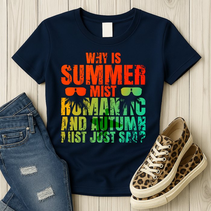Why Is Summer Mist Romantic And Autumn Mist Just Sad Womens T-Shirt