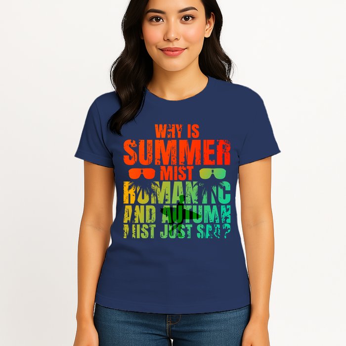 Why Is Summer Mist Romantic And Autumn Mist Just Sad Womens T-Shirt