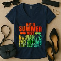 Why Is Summer Mist Romantic And Autumn Mist Just Sad Women's V-Neck T-Shirt