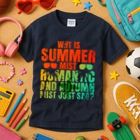 Why Is Summer Mist Romantic And Autumn Mist Just Sad Kids T-Shirt