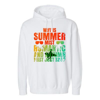 Why Is Summer Mist Romantic And Autumn Mist Just Sad Garment-Dyed Fleece Hoodie